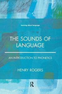 The Sounds of Language di Henry Rogers edito da Taylor & Francis Ltd