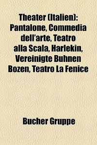 Theater (Italien) di Quelle Wikipedia edito da Books LLC, Reference Series