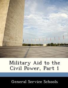 Military Aid To The Civil Power, Part 1 edito da Bibliogov