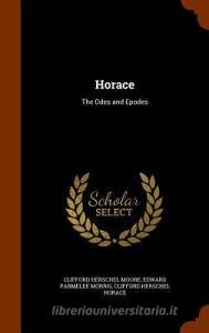 Horace di Clifford Herschel Moore, Edward Parmelee Morris, Clifford Herschel Horace edito da Arkose Press