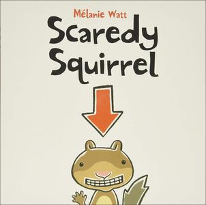 Scaredy Squirrel di Melanie Watt edito da TURTLEBACK BOOKS