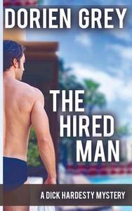 The Hired Man (A Dick Hardesty Mystery, #4) di Dorien Grey edito da Untreed Reads Publishing