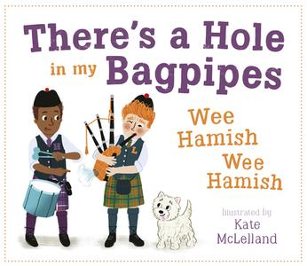 There's A Hole In My Bagpipes, Wee Hamish, Wee Hamish edito da Floris Books
