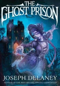 The Ghost Prison di Joseph Delaney edito da Andersen Press Ltd