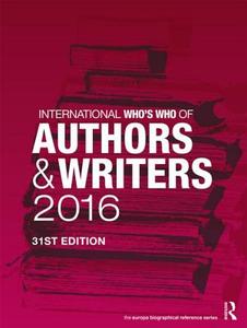 International Who's Who of Authors and Writers 2016 di Europa Publications edito da Routledge