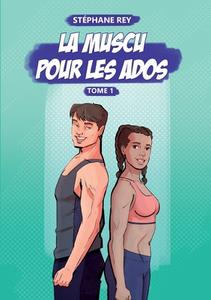 La Muscu pour les Ados di Stéphane Rey edito da Books on Demand