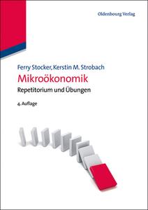 Mikroökonomik di Ferry Stocker, Kerstin M. Strobach edito da de Gruyter Oldenbourg