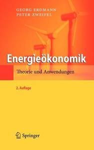 Energie Konomik di Georg Erdmann, Professor of Economics Peter Zweifel edito da Springer-verlag Berlin And Heidelberg Gmbh & Co. Kg