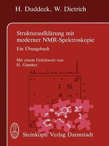 Strukturaufklärung mit moderner NMR-Spektroskopie di H. Duddeck, W. Dietrich edito da Steinkopff Dr. Dietrich V