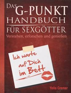 Das G-punkt Handbuch Fur Sexgotter di Yella Cremer edito da Books On Demand