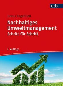 Nachhaltiges Umweltmanagement Schritt für Schritt di Justus Engelfried edito da UTB GmbH