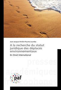 A la recherche du statut juridique des déplacés environnementaux di Jean Jacques Parfait Poumo Leumbe edito da PAF