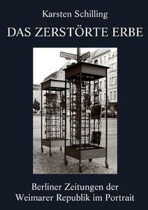 Das zerstörte Erbe di Karsten Schilling edito da Books on Demand