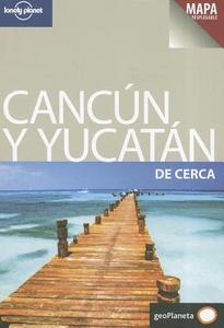 Cancun y el Yucatan de Cerca [With Map] di Greg Benchwick edito da Lonely Planet