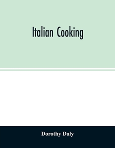 Italian cooking di Dorothy Daly edito da Alpha Editions