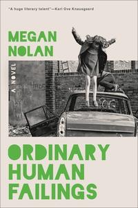 Ordinary Human Failings di Megan Nolan edito da LITTLE BROWN & CO