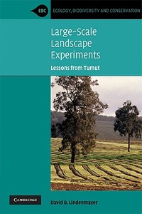 Large-Scale Landscape Experiments di David. B Lindenmayer edito da Cambridge University Press