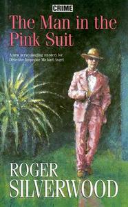 The Man in the Pink Suit di Roger Silverwood edito da Robert Hale & Company