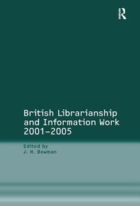 British Librarianship and Information Work 2001-2005 edito da Taylor & Francis Ltd
