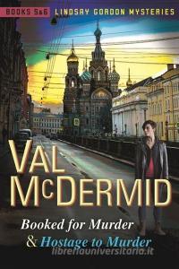 Booked for Murder and Hostage to Murder: Lindsay Gordon Mysteries #5 and #6 di Val McDermid edito da GROVE ATLANTIC
