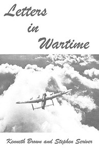 Letters in Wartime di Kenneth Brown, Stephen Scriver edito da Playwrights Canada Press