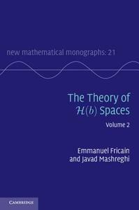 The Theory of H(b) Spaces di Emmanuel Fricain, Javad Mashreghi edito da Cambridge University Press
