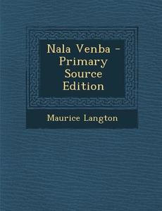 Nala Venba - Primary Source Edition di Maurice Langton edito da Nabu Press
