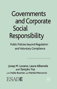 Governments and Corporate Social Responsibility di L. Albareda, J. Lozano, M. Marcuccio, H. Roscher, T. Ysa edito da Palgrave Macmillan UK