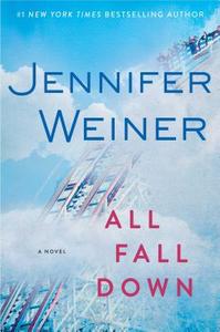 All Fall Down di Jennifer Weiner edito da Atria Books