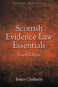 Scottish Evidence Law Essentials di James Chalmers edito da Edinburgh University Press