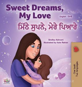 Sweet Dreams, My Love (English Punjabi Bilingual Children's Book - Gurmukhi) di Shelley Admont, Kidkiddos Books edito da KidKiddos Books Ltd.