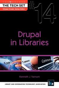 Drupal in Libraries di Kenneth J. Varnum, Ken Varnum edito da NEAL SCHUMAN PUBL