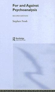 For and Against Psychoanalysis di Stephen Frosh edito da Routledge
