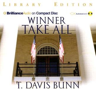 Winner Take All di T. Davis Bunn, Davis Bunn edito da Brilliance Audio