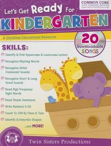 Let's Get Ready for Kindergarten Christian Bind-Up Workbook di Twin Sisters Productions, Kim Mitzo Thompson, Karen Mitzo Hilderbrand edito da Shiloh Kidz