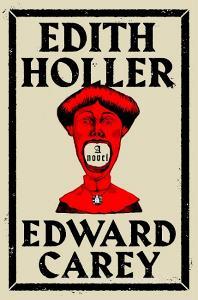 Edith Holler di Edward Carey edito da Gallic Books