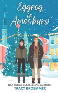 Eggnog in Amesbury (Christmas in Amesbury) di Tracy Broemmer edito da Goldtouch Press, LLC