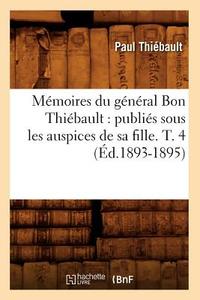 M moires Du G n ral Bon Thi bault di Thiebault P edito da Hachette Livre - Bnf