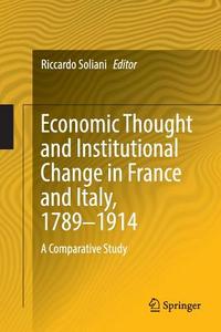 Economic Thought and Institutional Change in France and Italy, 1789-1914 edito da Springer International Publishing