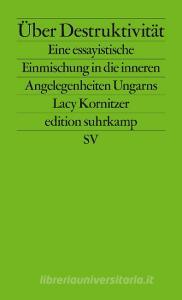 Über Destruktivität di Lacy Kornitzer edito da Suhrkamp Verlag AG