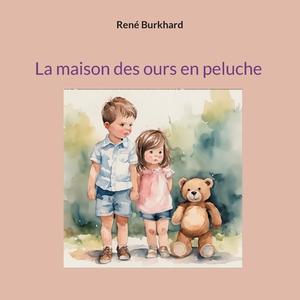 La maison des ours en peluche di René Burkhard edito da Books on Demand