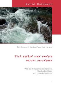 Ein Kursbuch Fur Den Fluss Des Lebens di Astrid Rethmann edito da Books On Demand