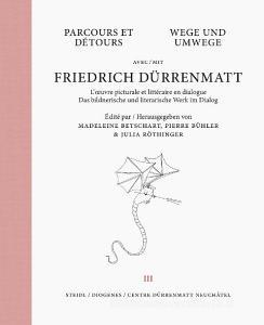 Wege und Umwege mit Friedrich Dürrenmatt Band 3 di Friedrich Dürrenmatt edito da Steidl GmbH & Co.OHG