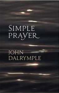 Simple Prayer di John Dalrymple edito da Darton,Longman & Todd Ltd