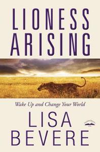 Lioness Arising di Lisa Bevere edito da Waterbrook Press (A Division of Random House Inc)