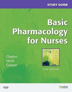 Study Guide For Basic Pharmacology For Nurses di Bruce D. Clayton, Sandra Cooper, Valerie Baker edito da Elsevier - Health Sciences Division