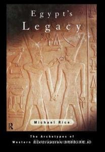 Egypt's Legacy di Michael Rice edito da Taylor & Francis Ltd