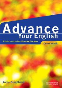 Advance Your English Coursebook: A Short Course for Advanced Learners di Annie Broadhead edito da Cambridge University Press