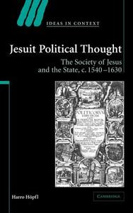 Jesuit Political Thought di Harro Hopfl, Harro H. Pfl edito da Cambridge University Press