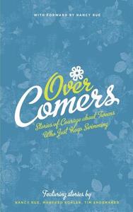 Overcomers: A Team Mallorie Book di Nancy Rue, Manfred Koehler, Rick Barry edito da Crosshair Press